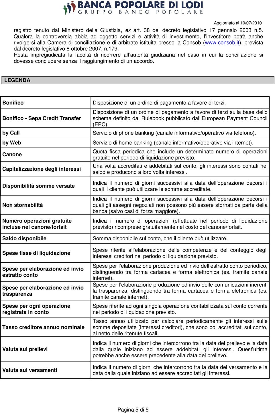 it), prevista dal decreto legislativo 8 ottobre 2007, n.179.