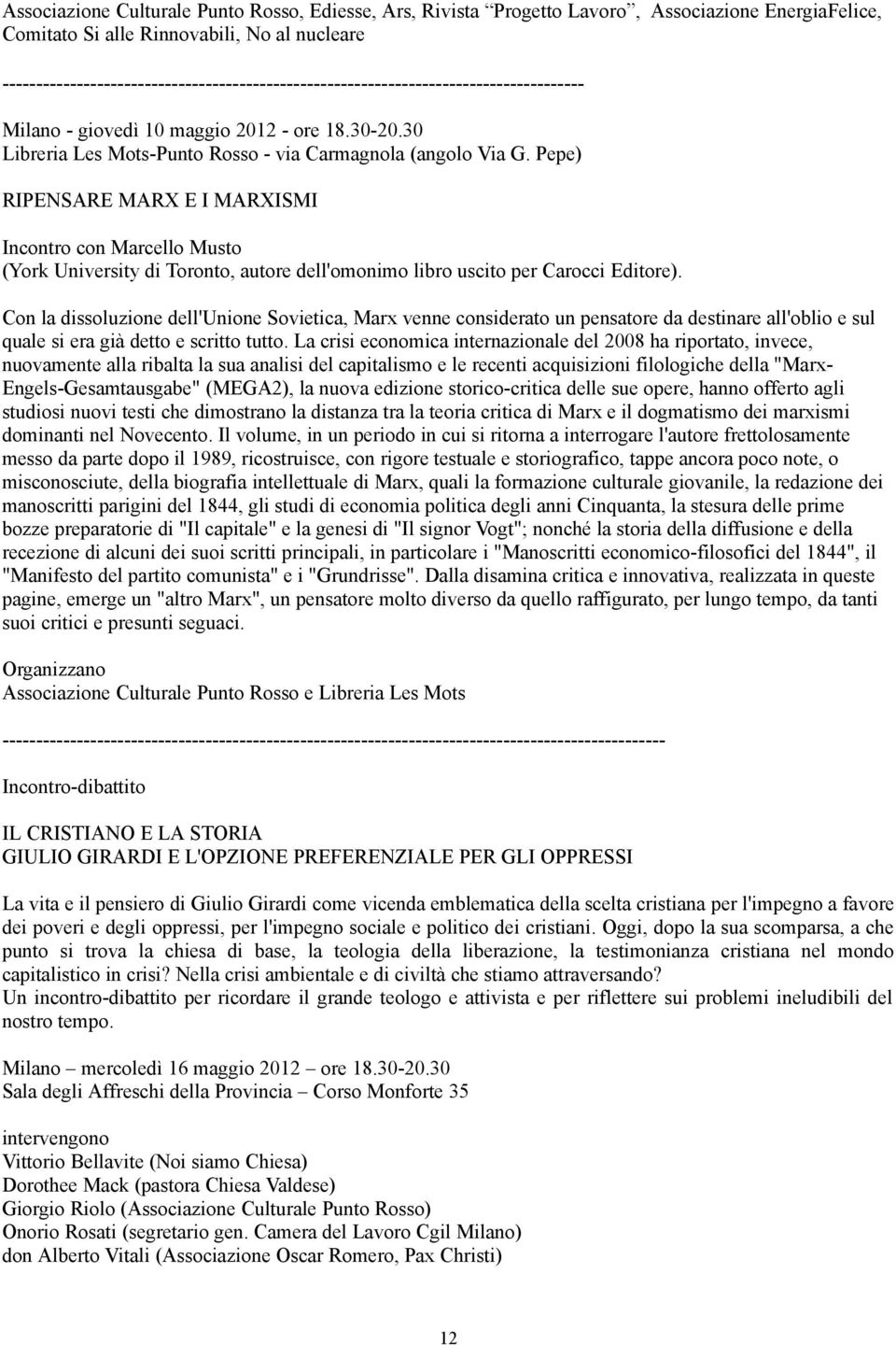 Pepe) RIPENSARE MARX E I MARXISMI Incontro con Marcello Musto (York University di Toronto, autore dell'omonimo libro uscito per Carocci Editore).