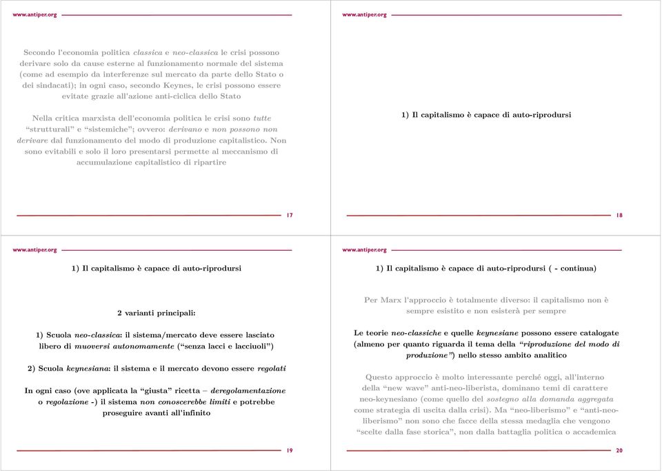 strutturali e sistemiche ; ovvero: derivano e non possono non derivare dal funzionamento del modo di produzione capitalistico.