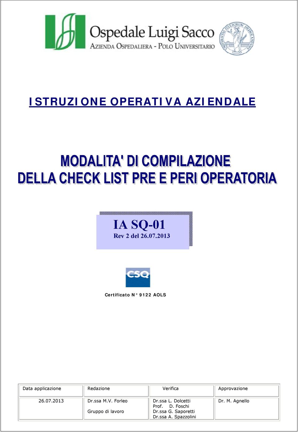 Approvazione 26.07.2013 Dr.ssa M.V. Forleo Gruppo di lavoro Dr.