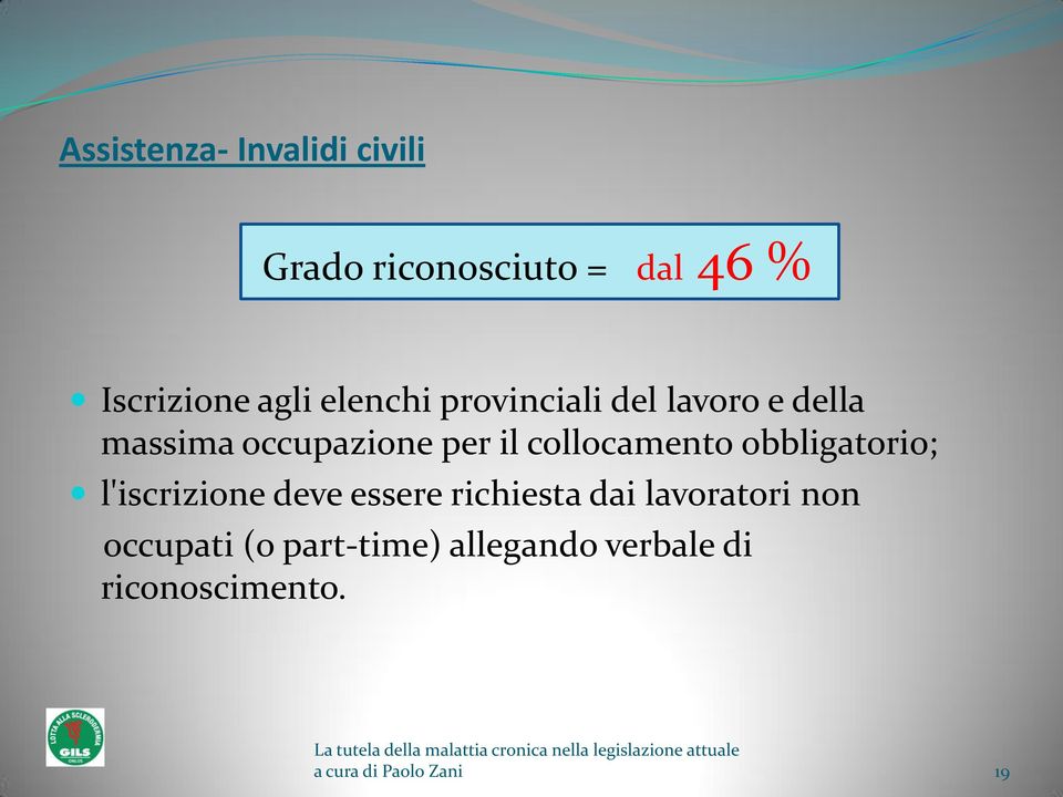 collocamento obbligatorio; l'iscrizione deve essere richiesta dai