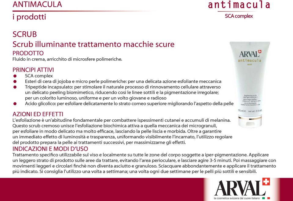 attraverso un delicato peeling biomimetico, riducendo così le linee sottili e la pigmentazione irregolare; per un colorito luminoso, uniforme e per un volto giovane e radioso Acido glicolico: per