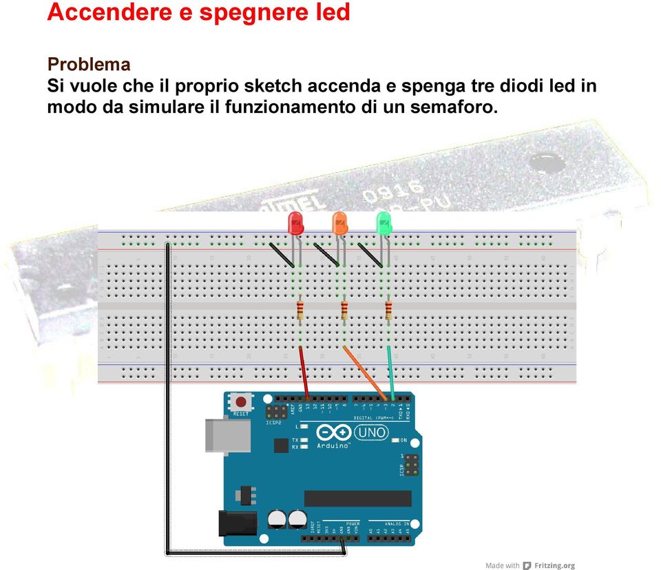 e spenga tre diodi led in modo da