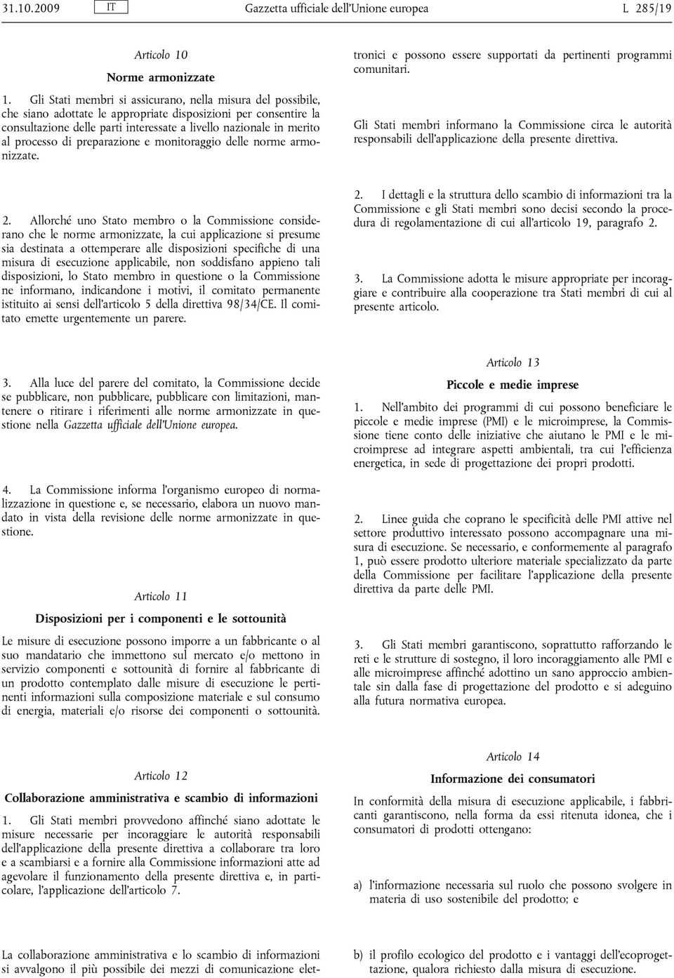 processo di preparazione e monitoraggio delle norme armonizzate.