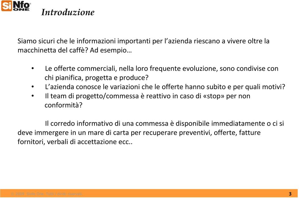 L azienda conosce le variazioni che le offerte hanno subito e per quali motivi?