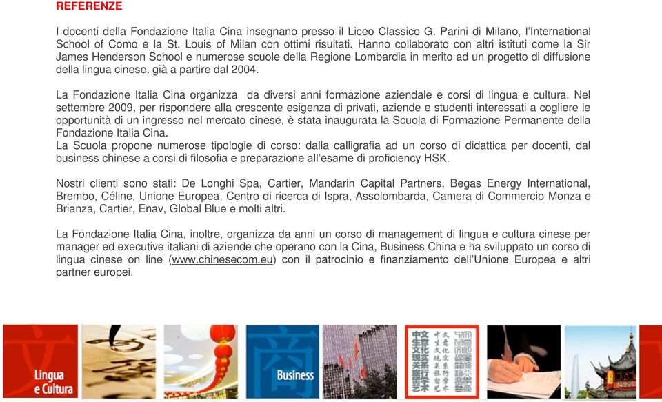 La Fondazione Italia Cina organizza da diversi anni formazione aziendale e corsi di lingua e cultura.