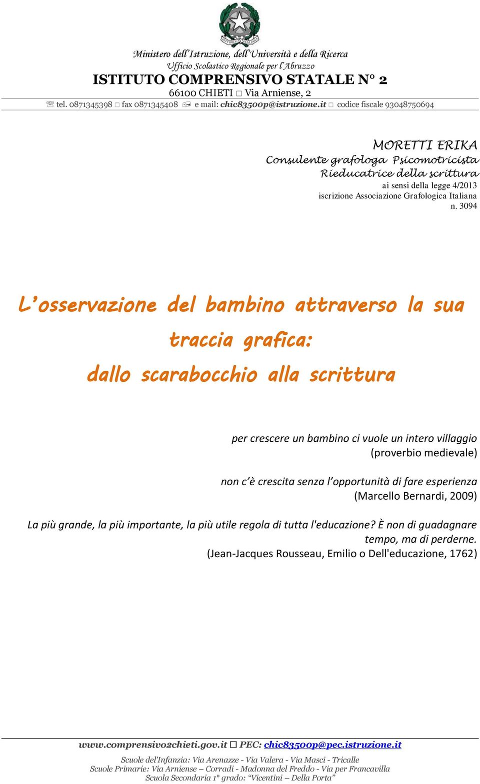 3094 L osservazione del bambino attraverso la sua traccia grafica: dallo scarabocchio alla scrittura per crescere un bambino ci vuole un intero