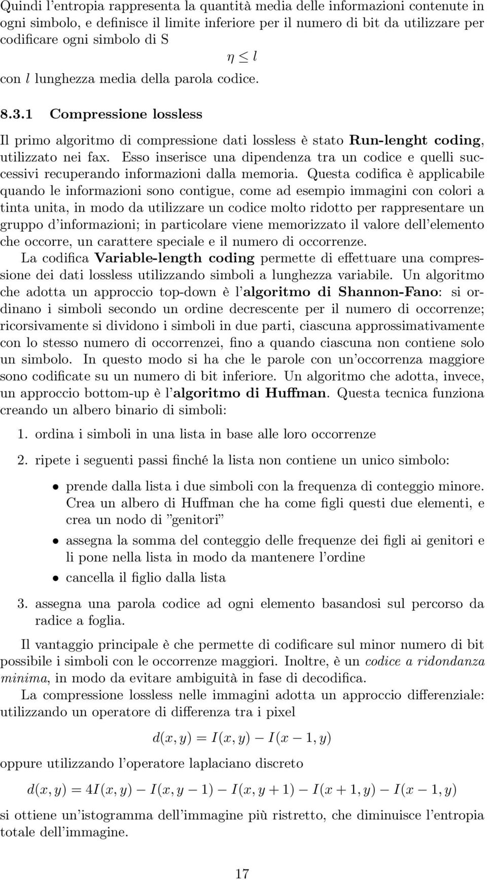 Esso inserisce una dipendenza tra un codice e quelli successivi recuperando informazioni dalla memoria.