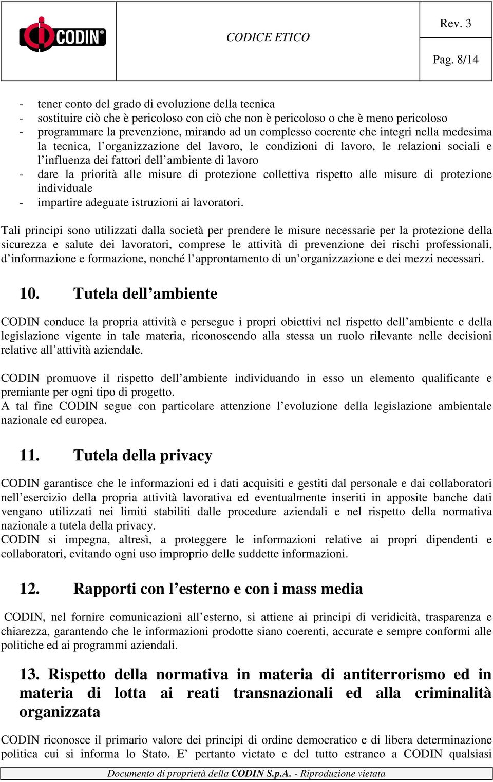 priorità alle misure di protezione collettiva rispetto alle misure di protezione individuale - impartire adeguate istruzioni ai lavoratori.