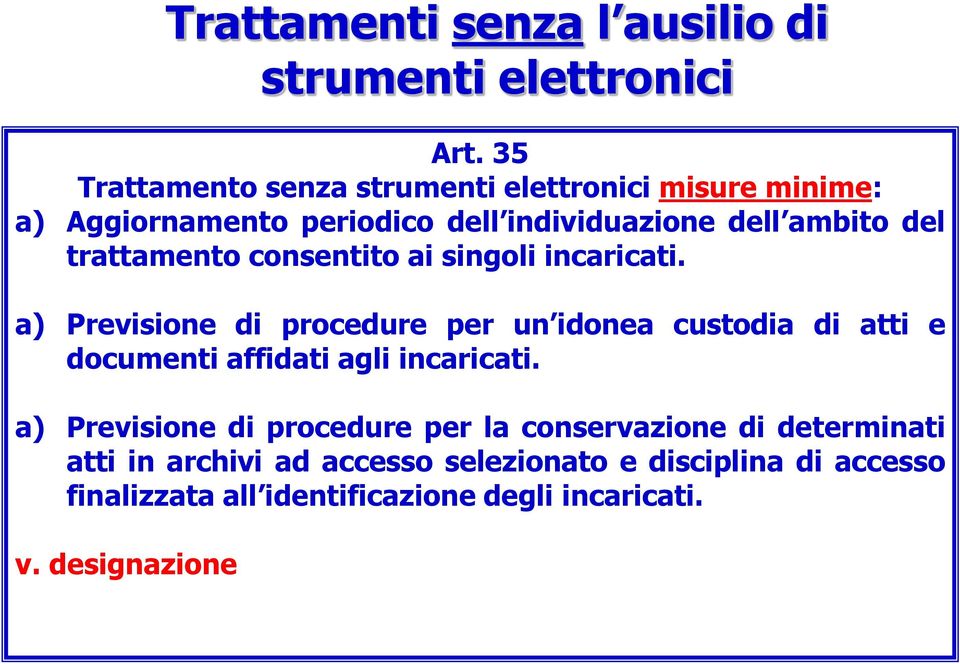 trattamento consentito ai singoli incaricati.