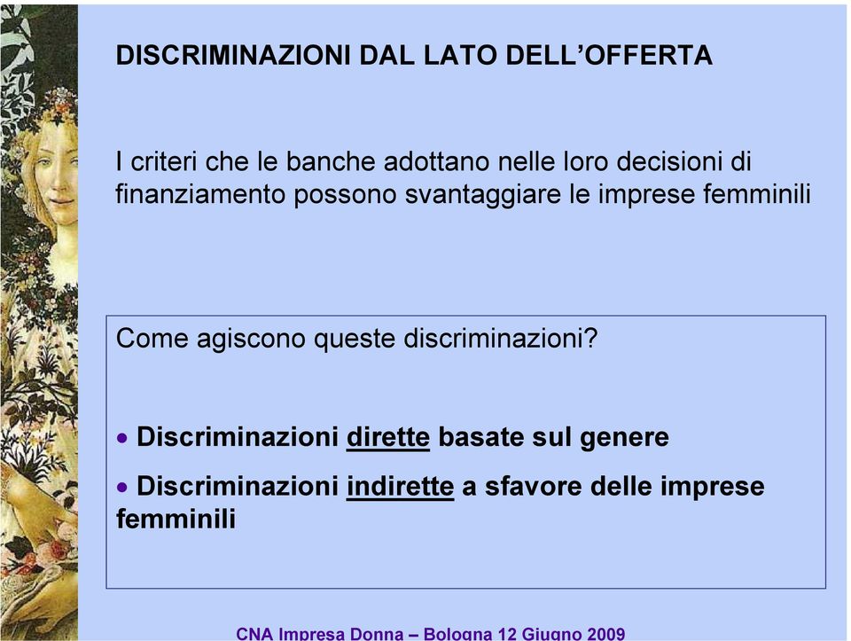 femminili Come agiscono queste discriminazioni?