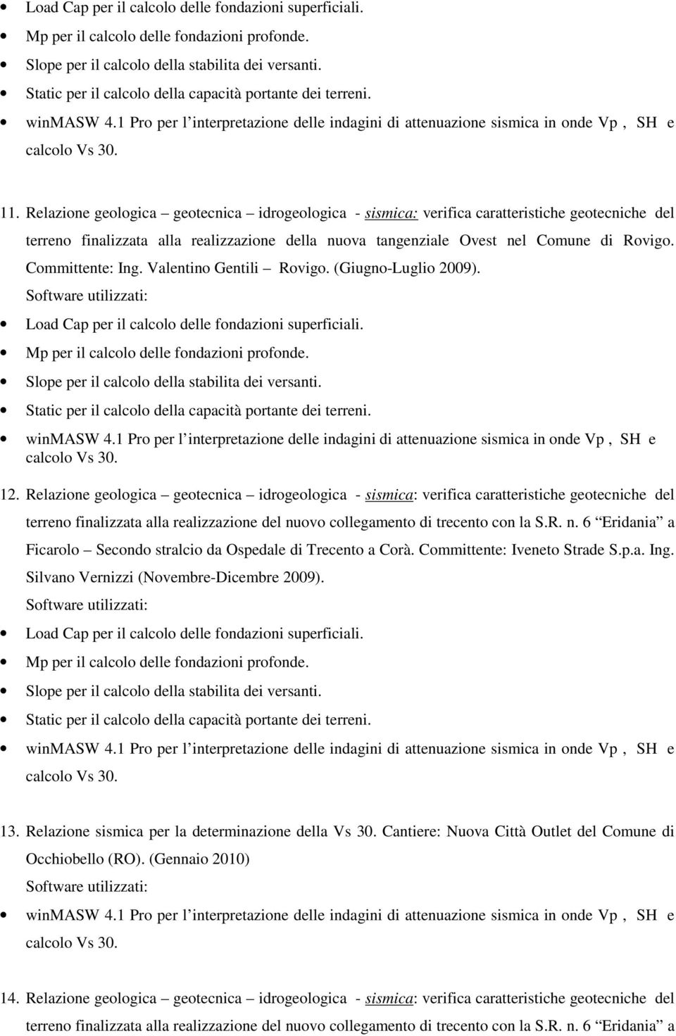 Relazione geologica geotecnica idrogeologica - sismica: verifica caratteristiche geotecniche del terreno finalizzata alla realizzazione del nu