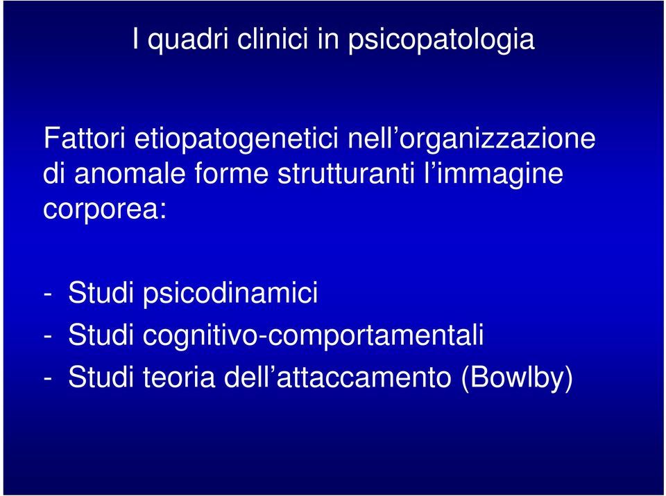 strutturanti l immagine corporea: - Studi psicodinamici