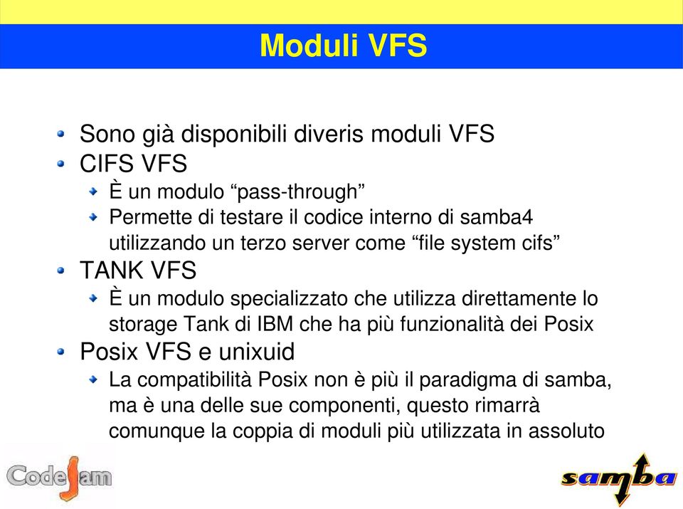 direttamente lo storage Tank di IBM che ha più funzionalità dei Posix Posix VFS e unixuid La compatibilità Posix non è
