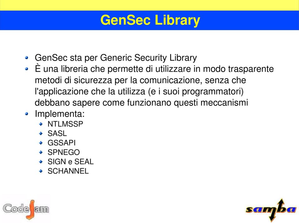 che l'applicazione che la utilizza (e i suoi programmatori) debbano sapere come