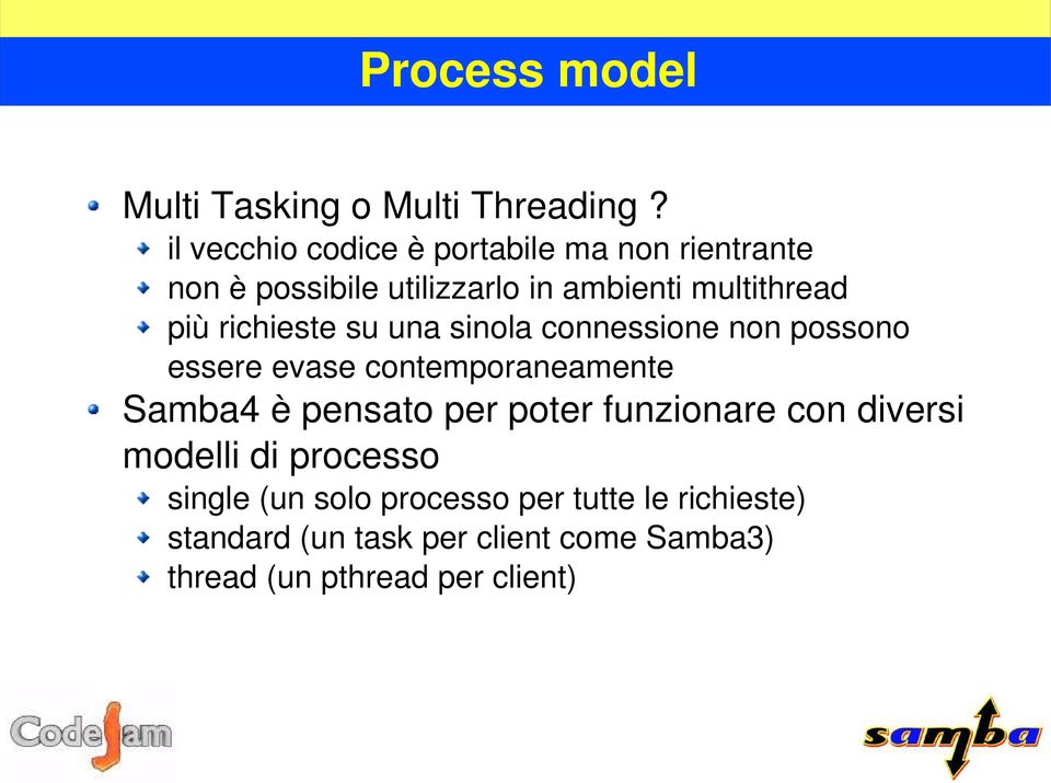 richieste su una sinola connessione non possono essere evase contemporaneamente Samba4 è pensato per