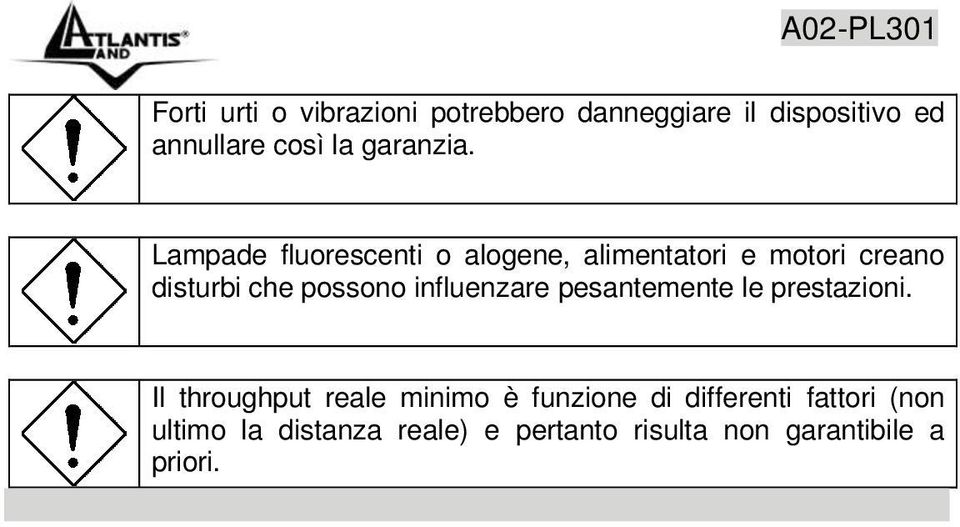 Lampade fluorescenti o alogene, alimentatori e motori creano disturbi che possono