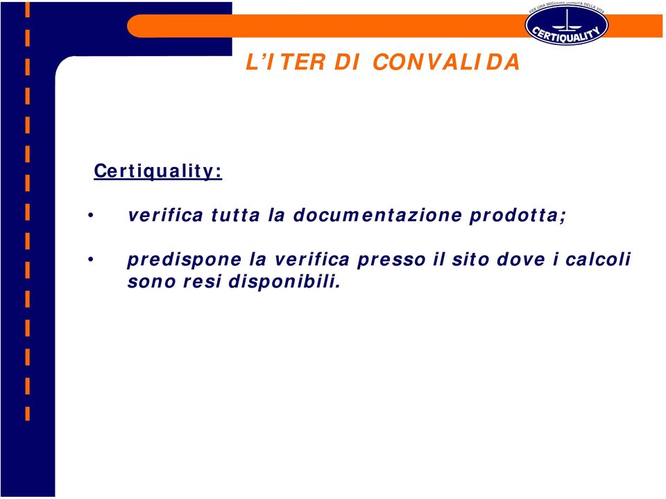 prodotta; predispone la verifica