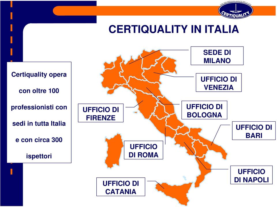 Italia e con circa 300 ispettori UFFICIO DI FIRENZE UFFICIO DI