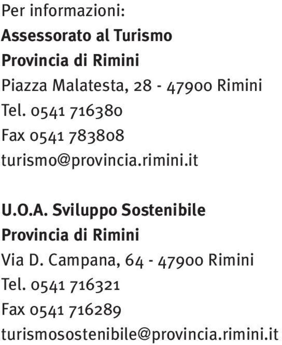 0541 716380 Fax 0541 783808 turismo@provincia.rimini.it U.O.A.