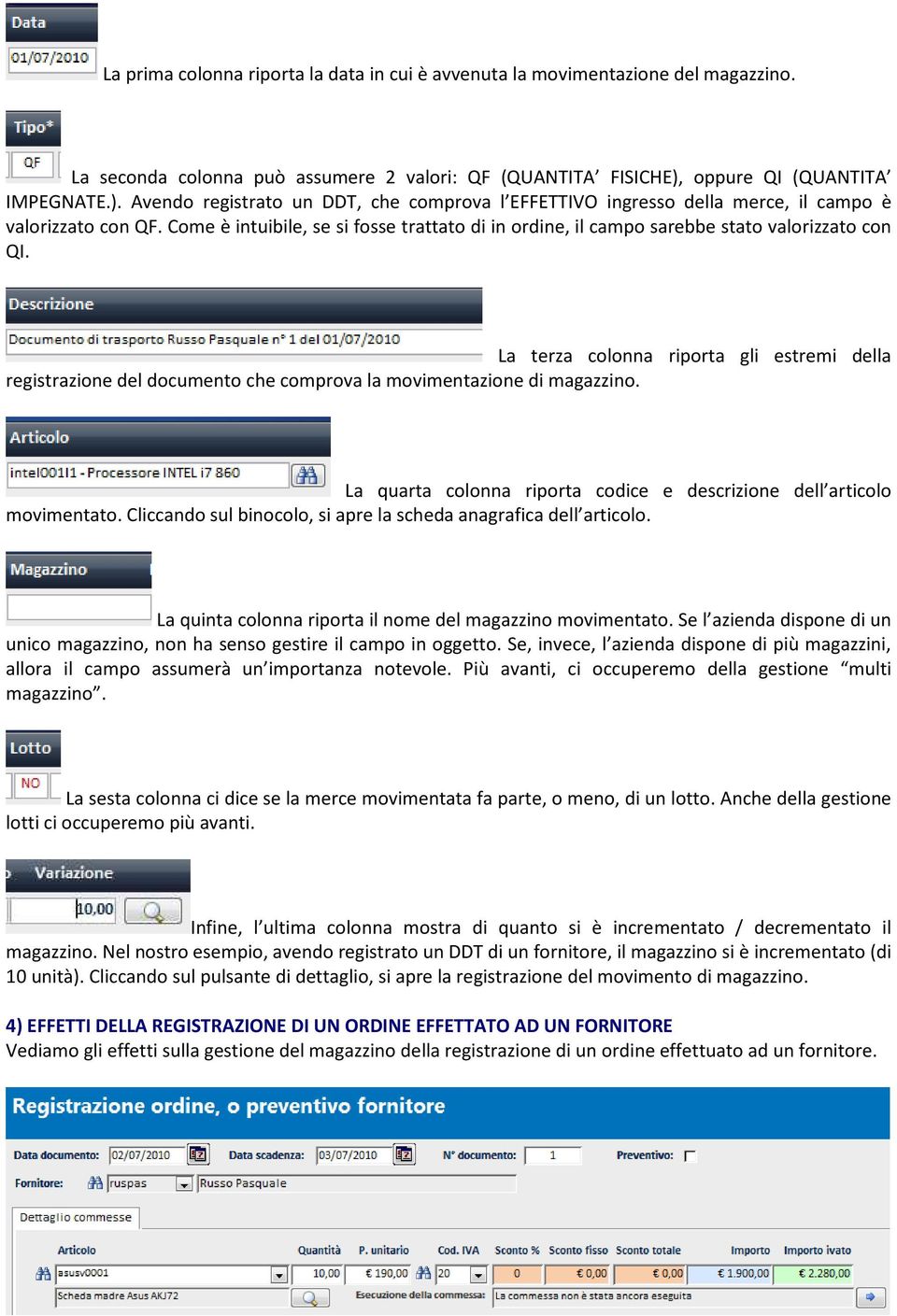 Come è intuibile, se si fosse trattato di in ordine, il campo sarebbe stato valorizzato con QI.