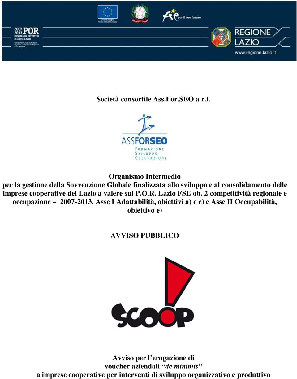 Organismo Intermedio per la gestione della Sovvenzione Globale finalizzata allo sviluppo e al consolidamento delle imprese