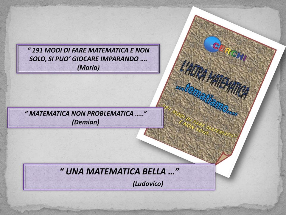 (Maria) MATEMATICA NON PROBLEMATICA.