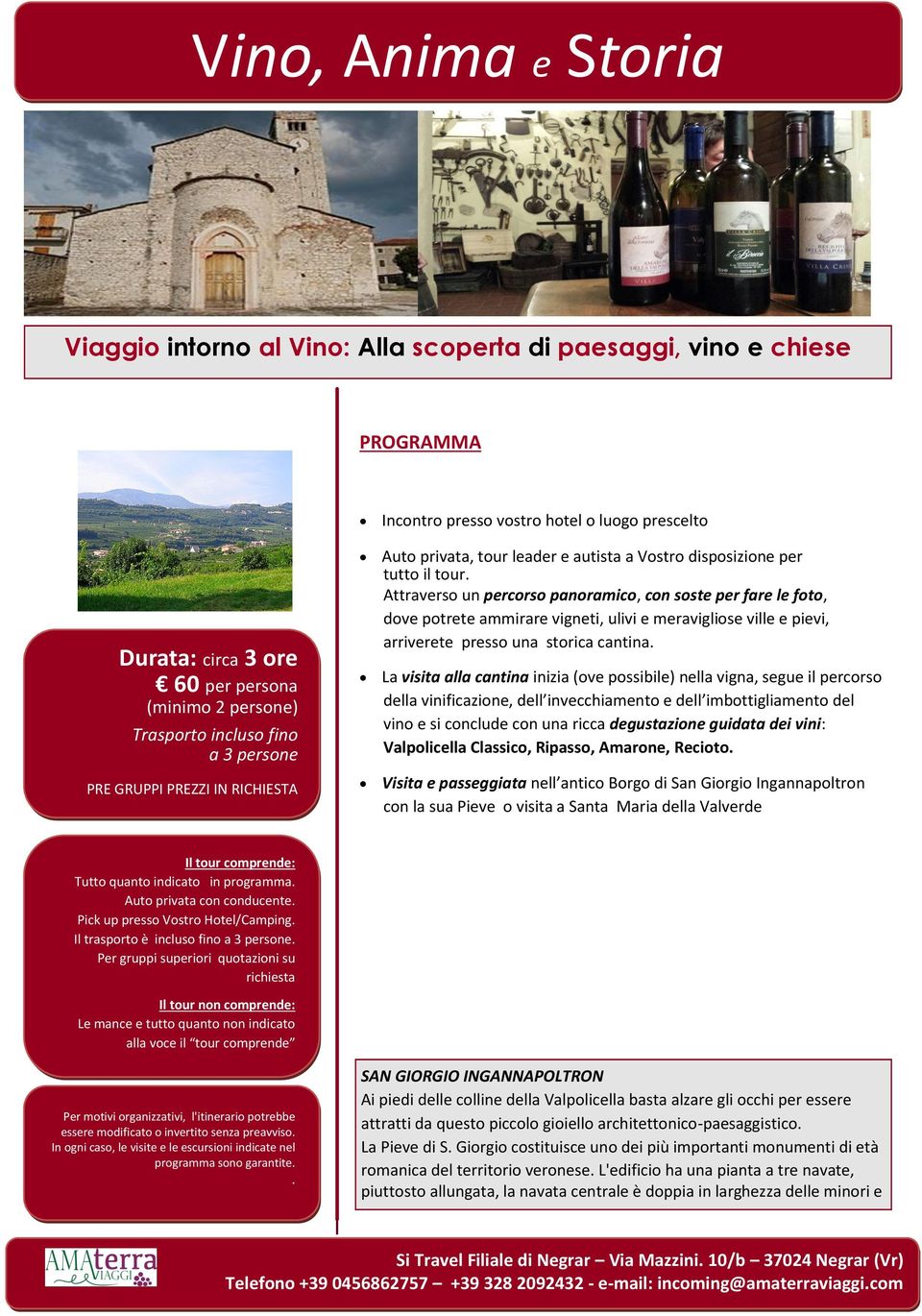 Attraverso un percorso panoramico, con soste per fare le foto, dove potrete ammirare vigneti, ulivi e meravigliose ville e pievi, arriverete presso una storica cantina.