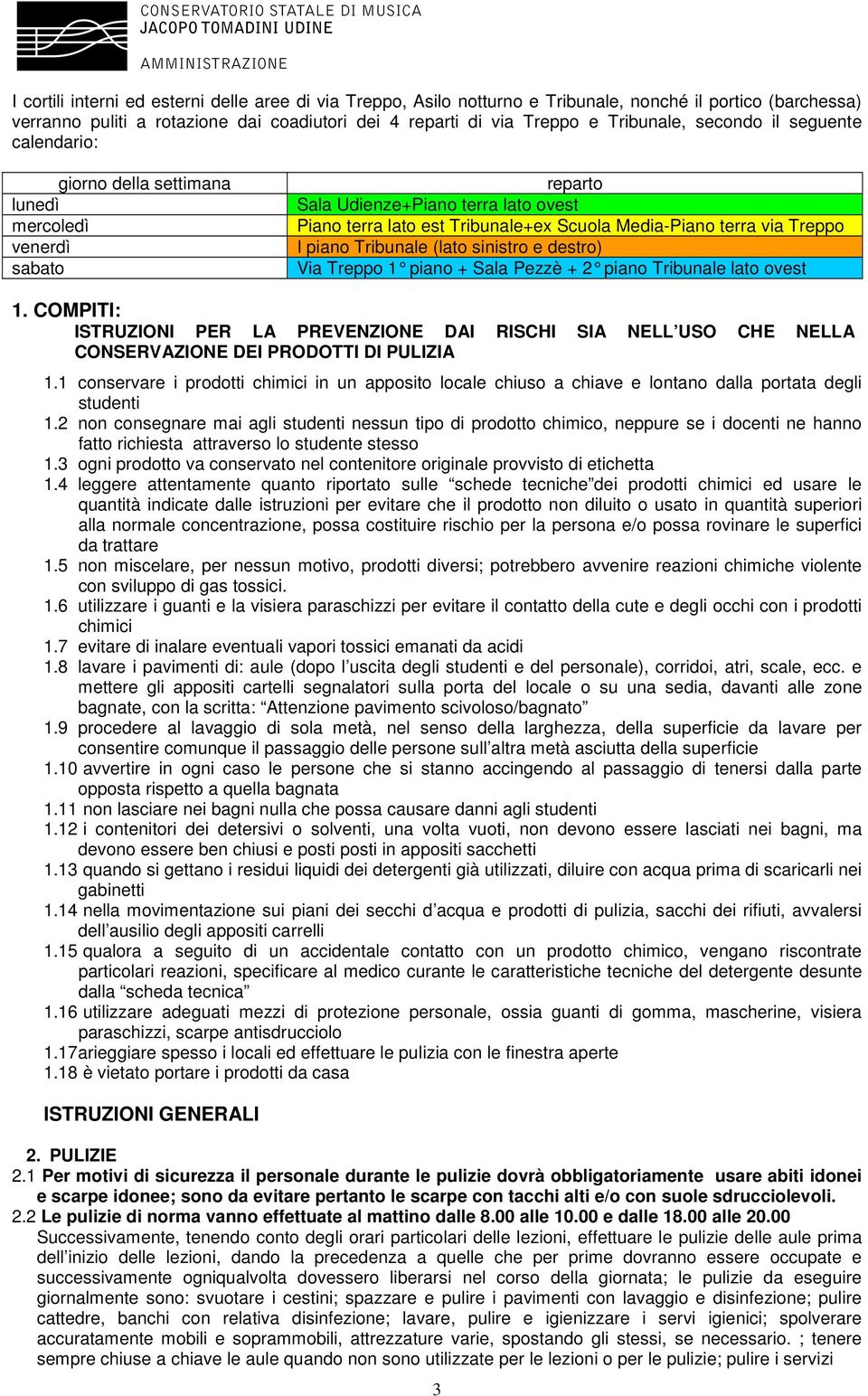 Treppo I piano Tribunale (lato sinistro e destro) Via Treppo 1 piano + Sala Pezzè + 2 piano Tribuna le lato ovest 1.