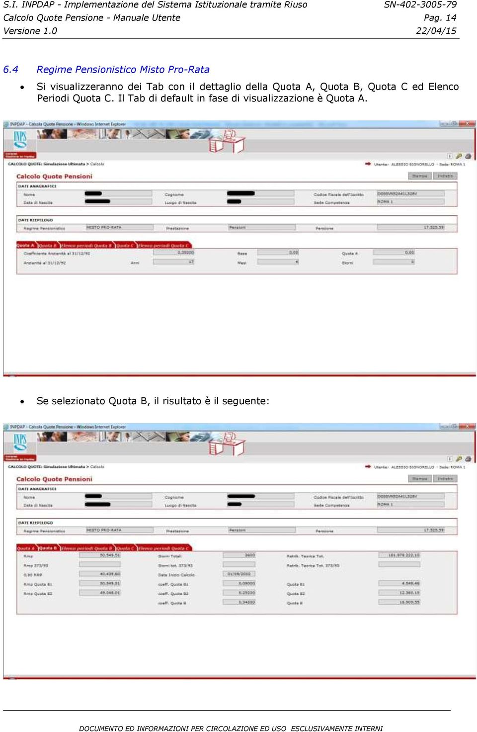 dettaglio della Quota A, Quota B, Quota C ed Elenco Periodi Quota C.