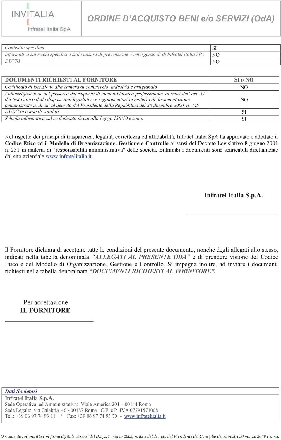 47 del testo unico delle disposizioni legislative e regolamentari in materia di documentazione amministrativa, di cui al decreto del Presidente della Repubblica del 28 dicembre 2000, n.