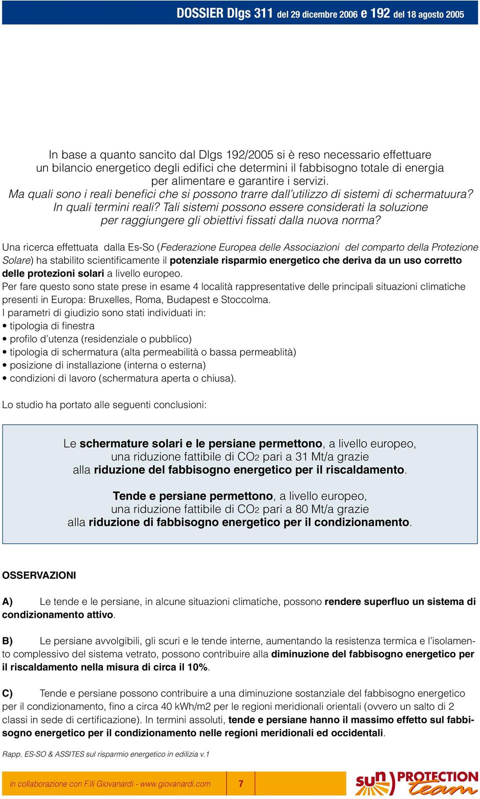 Tali sistemi possono essere considerati la soluzione per raggiungere gli obiettivi fissati dalla nuova norma?