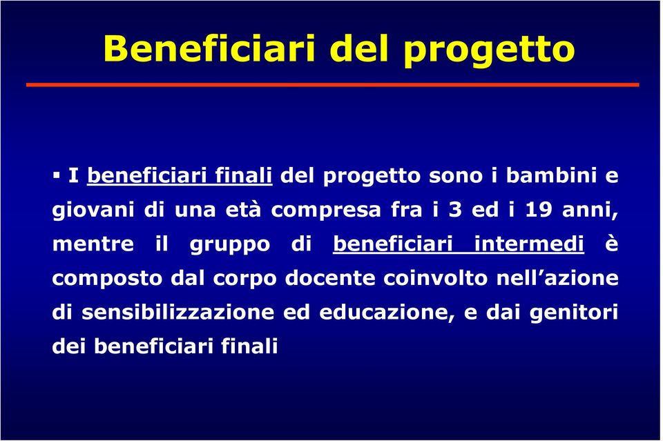 gruppo di beneficiari intermedi è composto dal corpo docente coinvolto