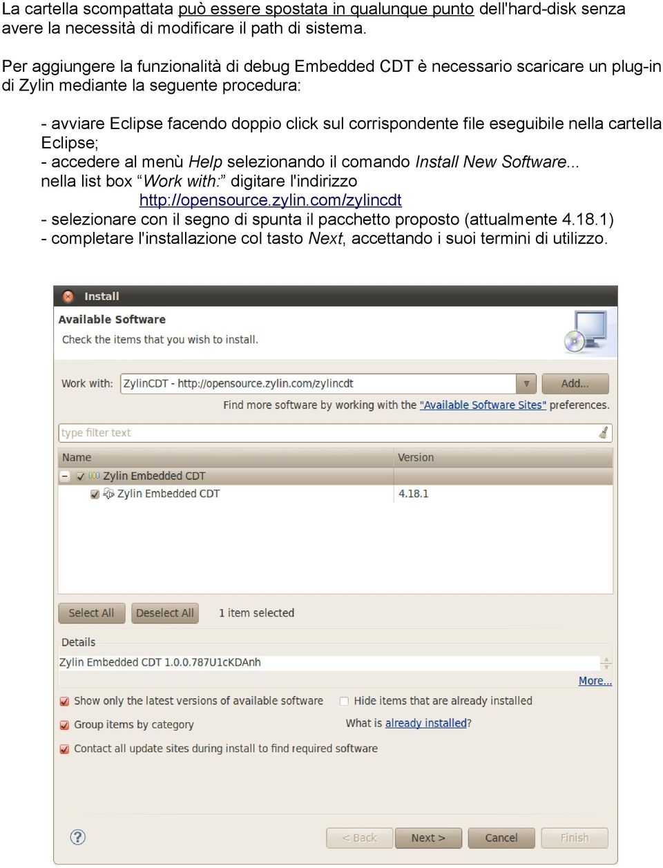 corrispondente file eseguibile nella cartella Eclipse; - accedere al menù Help selezionando il comando Install New Software.