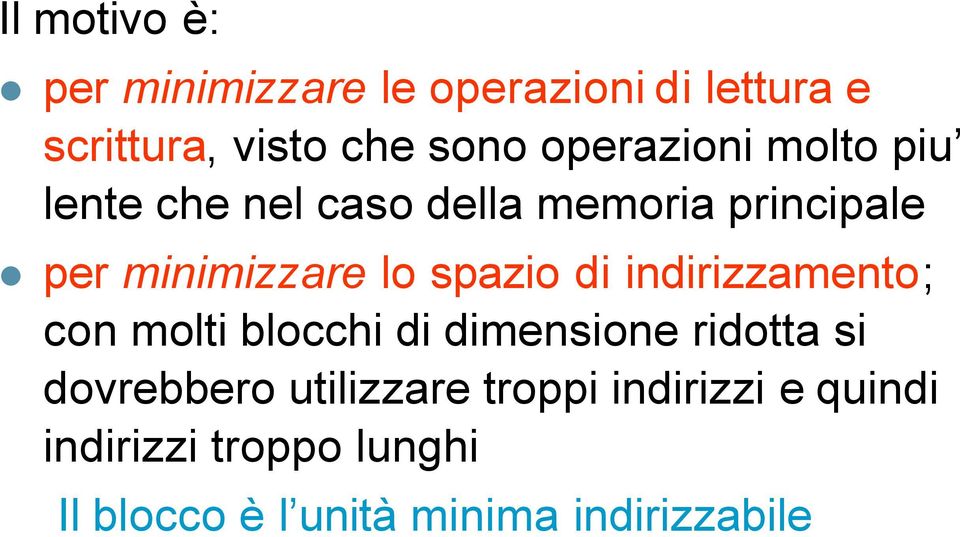 spazio di indirizzamento; con molti blocchi di dimensione ridotta si dovrebbero