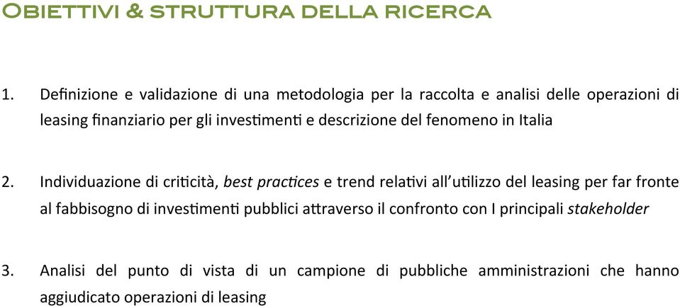 e descrizione del fenomeno in Italia 2. Individuazione di cri.cità, best prac?ces e trend rela.vi all u.