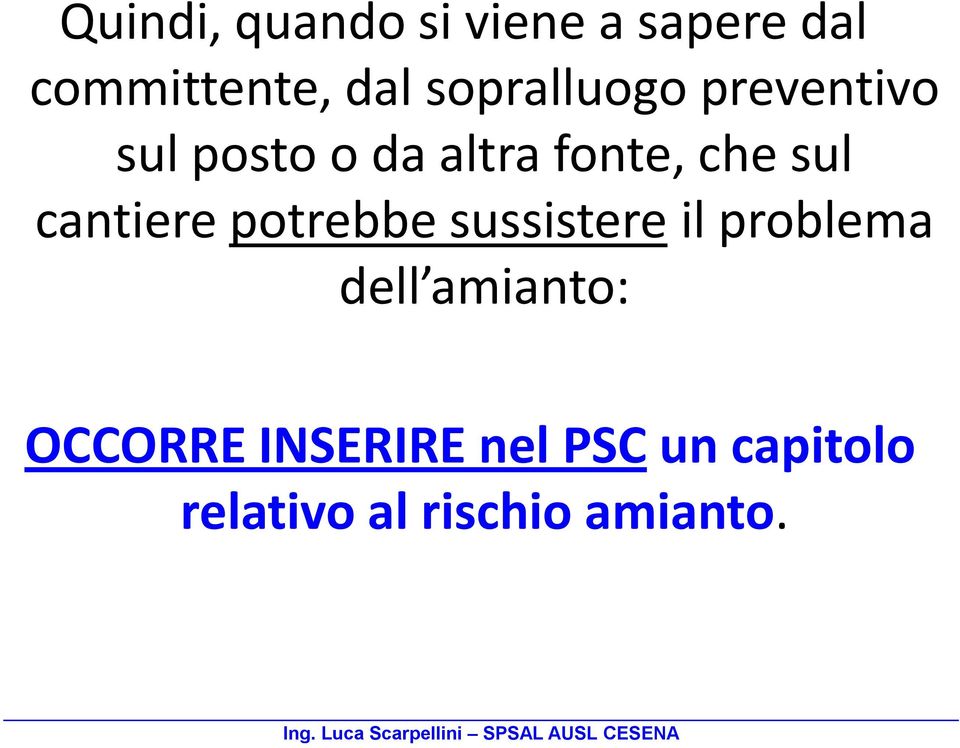 cantiere potrebbe sussistere il problema dell amianto: