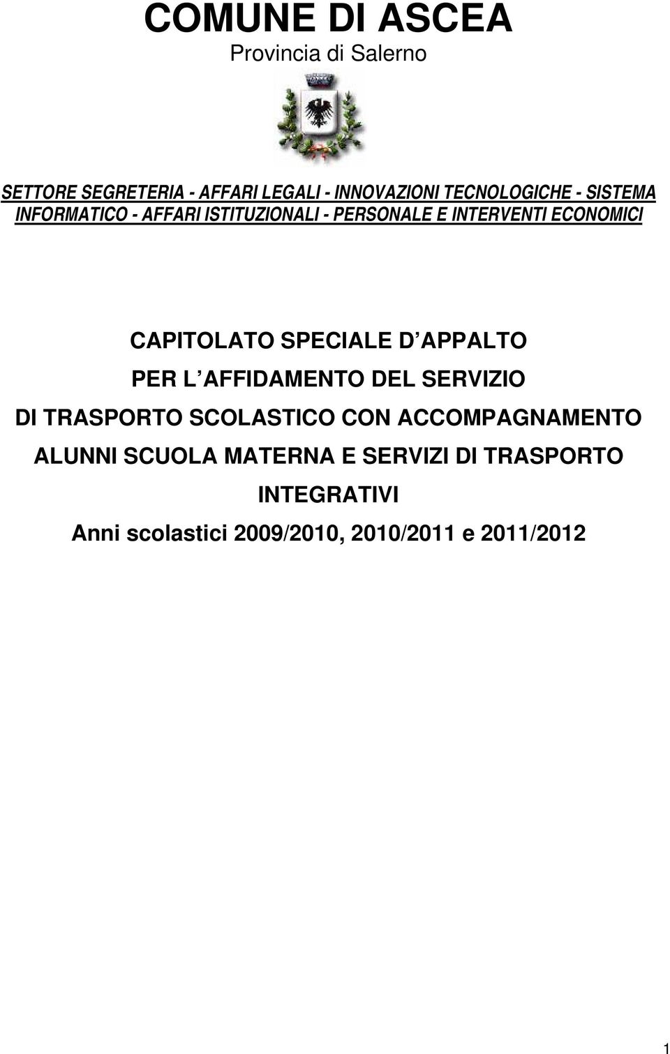 CAPITOLATO SPECIALE D APPALTO PER L AFFIDAMENTO DEL SERVIZIO DI TRASPORTO SCOLASTICO CON