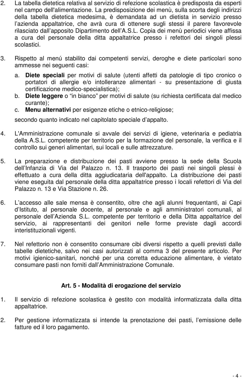 stessi il parere favorevole rilasciato dall apposito Dipartimento dell A.S.L.