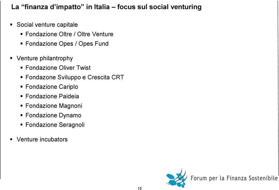 Fondazione Oliver Twist Fondazone Sviluppo e Crescita CRT Fondazione Cariplo