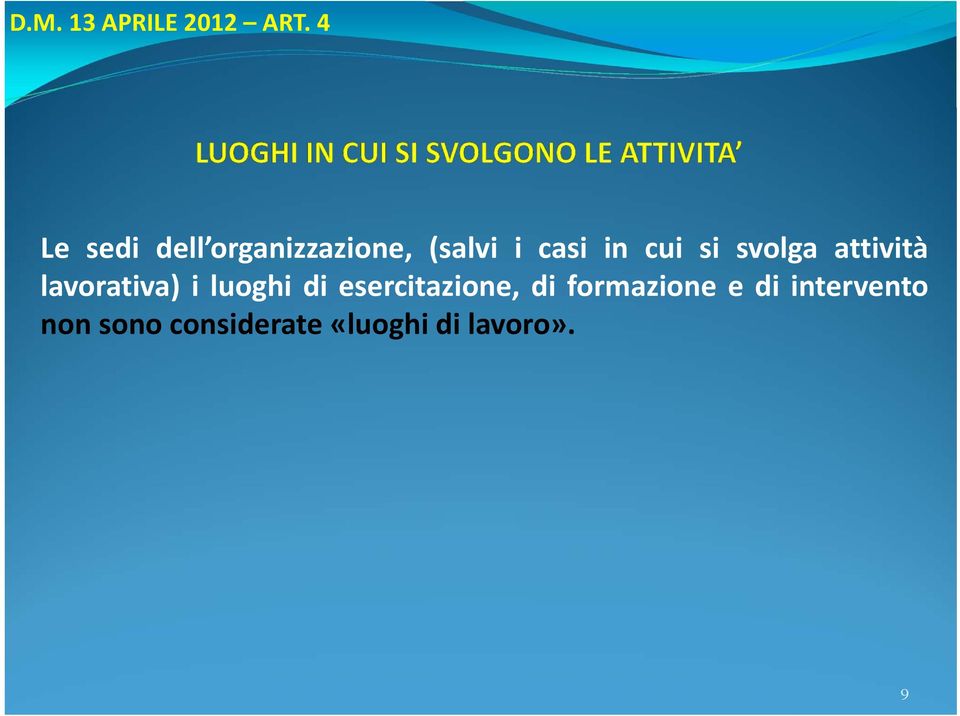 si svolga attività lavorativa) i luoghi di