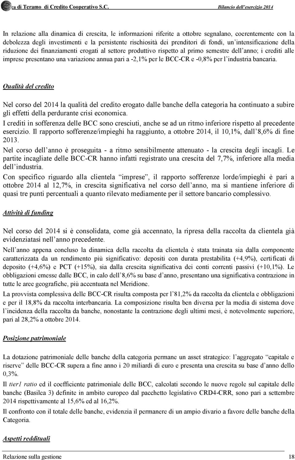 BCC-CR e -0,8% per l industria bancaria.