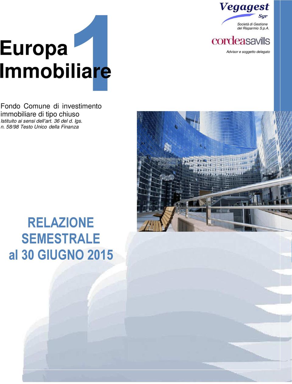 investimento immobiliare di tipo chiuso Istituito ai sensi dell