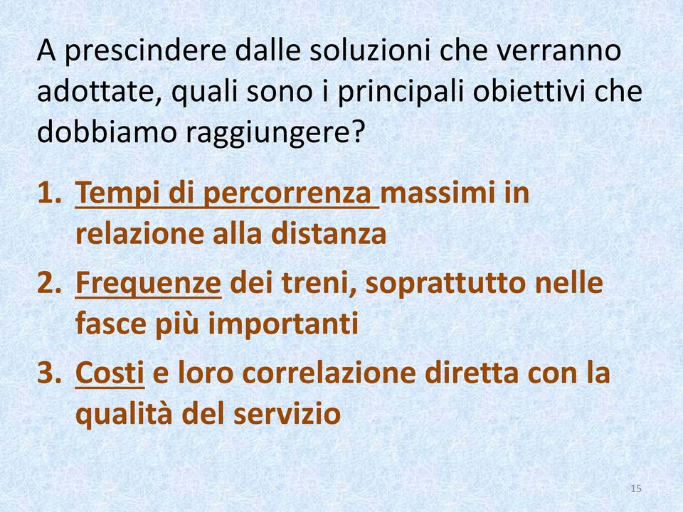 Tempi di percorrenza massimi in relazione alla distanza 2.