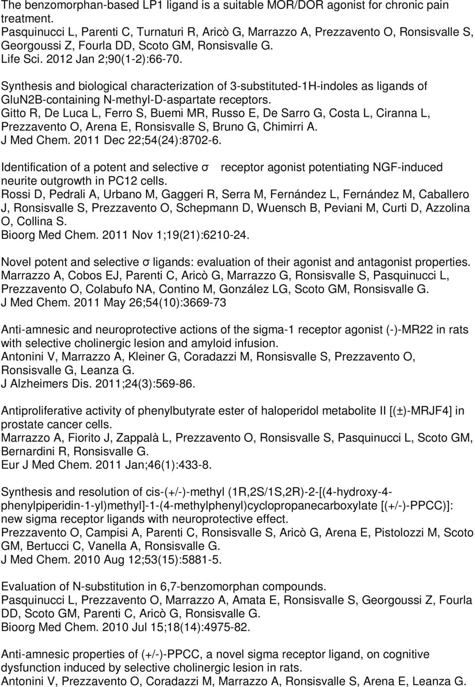 Synthesis and biological characterization of 3-substituted-1H-indoles as ligands of GluN2B-containing N-methyl-D-aspartate receptors.