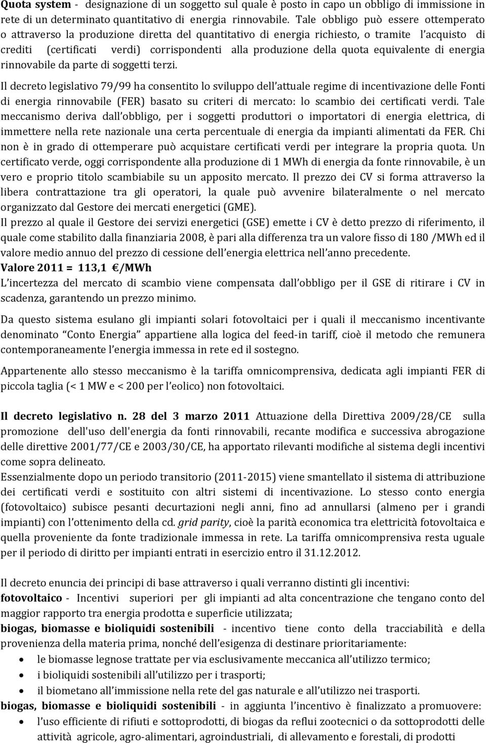 quota equivalente di energia rinnovabile da parte di soggetti terzi.