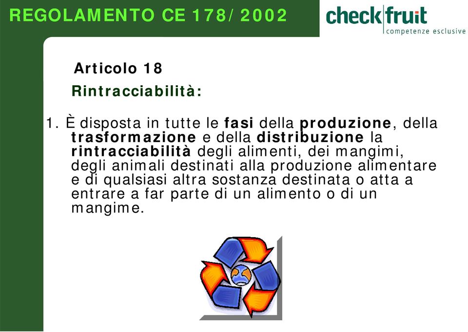 distribuzione la rintracciabilità degli alimenti, dei mangimi, degli animali destinati