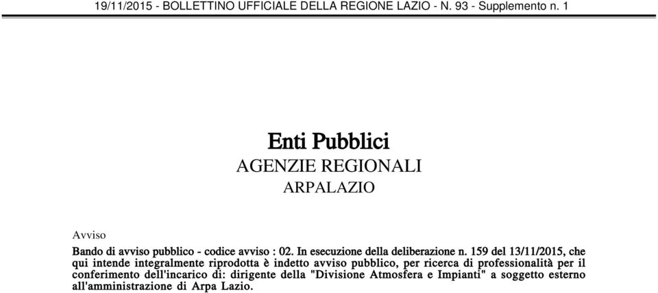 159 del 13/11/2015, che qui intende integralmente riprodotta è indetto avviso pubblico, per