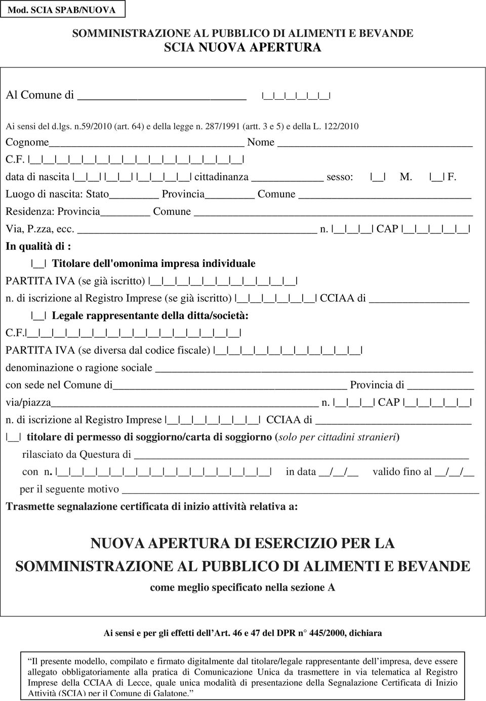 di iscrizione al Registro Imprese (se già iscritto) CCIAA di Legale rappresentante della ditta/società: C.F.