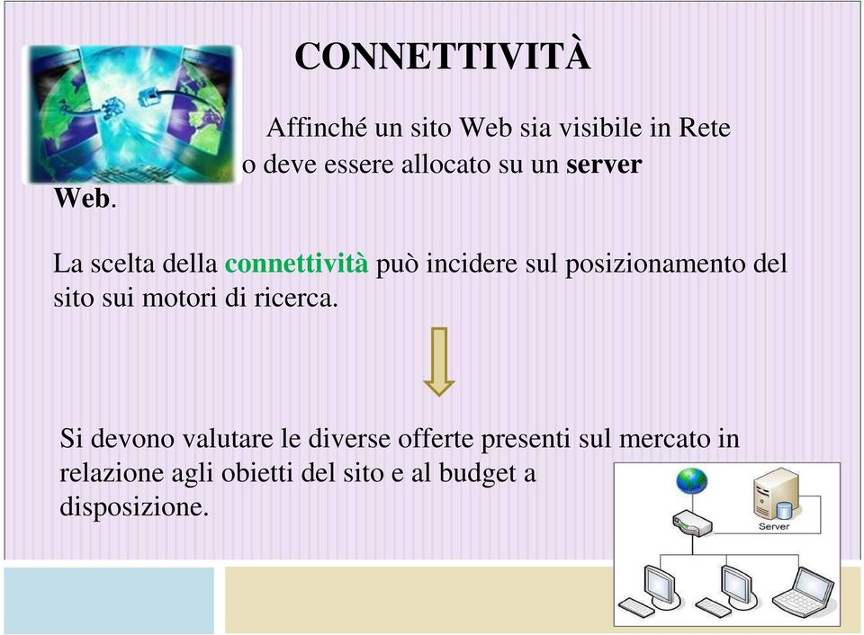 server La scelta della connettività può incidere sul posizionamento del sito